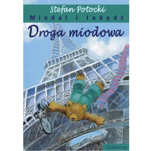 Droga miodowa. miodal i łabędź - stefan potocki, mirosława łątkowska Pwh siedmioróg