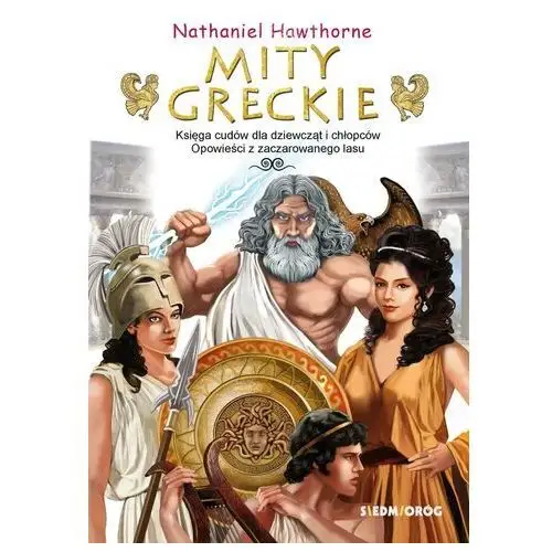 Mity greckie. księga cudów dla dziewcząt i chłopców. opowieści z zaczarowanego lasu