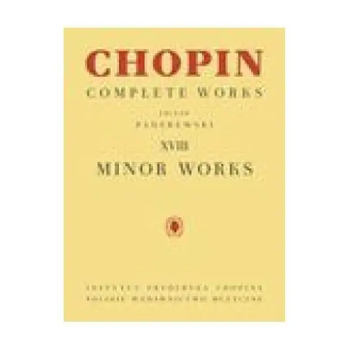 Minor works: chopin complete works vol. xviii Pwm