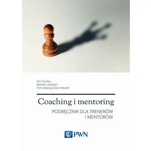 Pwn Coaching i mentoring podręcznik dla trenerów i mentorów - eric parsloe