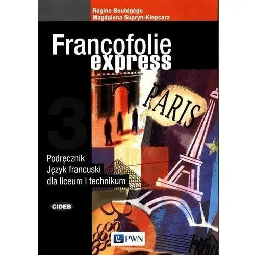 Pwn Francofolie express 3. podręcznik do języka francuskiego dla liceum i technikum