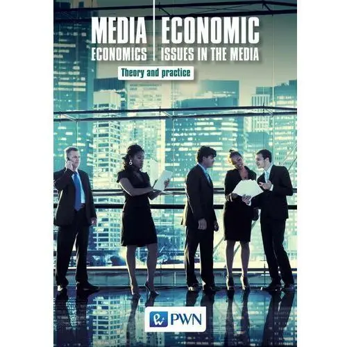 Media economics. economic issues in the media. theory and practice