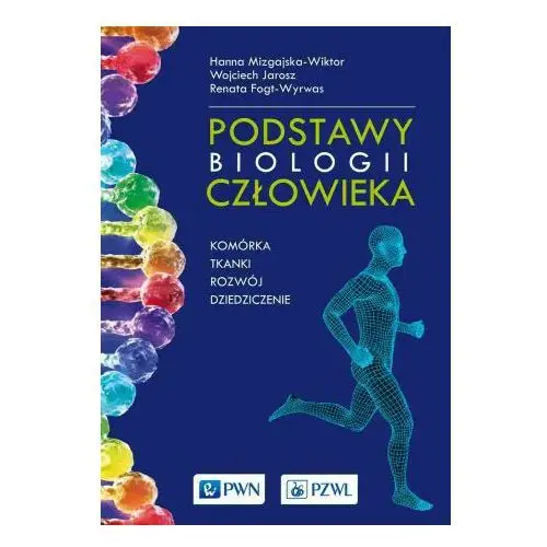 Podstawy biologii człowieka. komórka, tkanki, rozwój, dziedziczenie wyd. 2022 Pwn