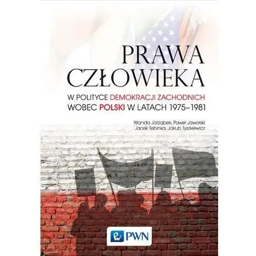 Prawa człowieka w polityce demokracji zachodnich wobec Polski w latach 1975-1981,100KS (9339250)