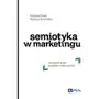Semiotyka w marketingu. jak badać znaki, symbole i kody rynku? Pwn Sklep on-line