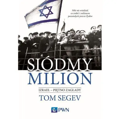 Pwn Siódmy milion. izrael - piętno zagłady