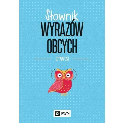 Słownik wyrazów obcych - lidia wiśniakowska Pwn