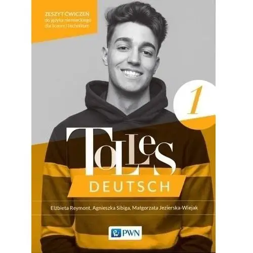 Tolles deutsch 1. zeszyt ćwiczeń do języka niemieckiego dla liceum i technikum Pwn