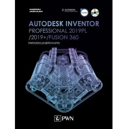 Autodesk inventor professional 2019pl / 2019+ / fusion 360. metodyka projektowania (+ płyta cd) - andrzej jaskulski Pwn wydawnictwo