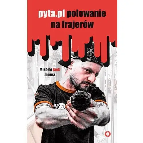 Pyta.pl. Polowanie na frajerów - Tylko w Legimi możesz przeczytać ten tytuł przez 7 dni za darmo