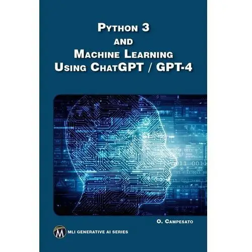 Python 3 and Machine Learning Using ChatGPT / GPT-4