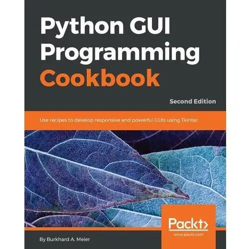 Python GUI Programming Cookbook, Second Edition