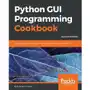 Python GUI Programming Cookbook, Second Edition Sklep on-line