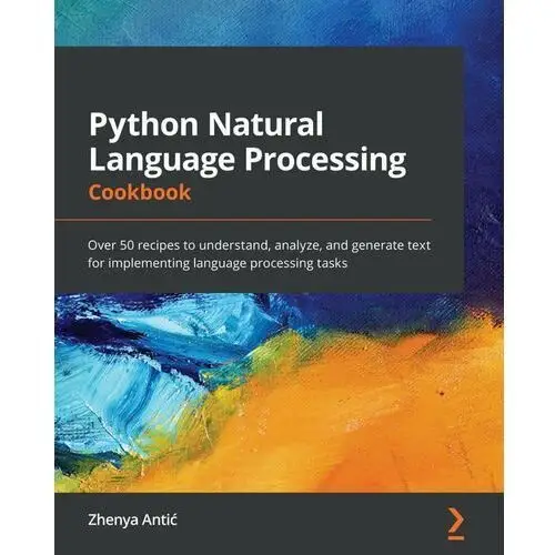 Python Natural Language Processing Cookbook