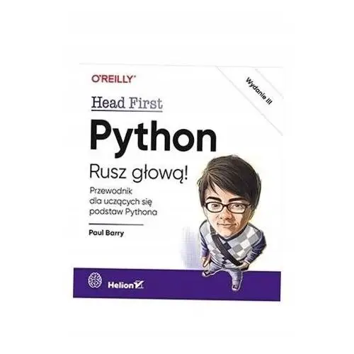 Python. Rusz Głową! Wyd. III Paul Barry