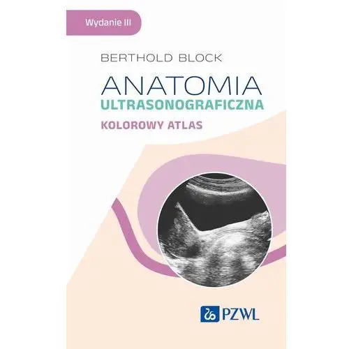 Anatomia ultrasonograficzna. kolorowy atlas