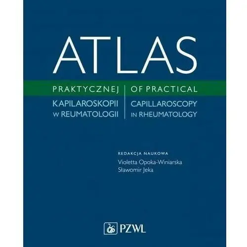 Atlas praktycznej kapilaroskopii w reumatologii Pzwl