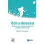 Ból u dziecka. diagnostyka i leczenie w praktyce pediatry i lekarza poz Sklep on-line