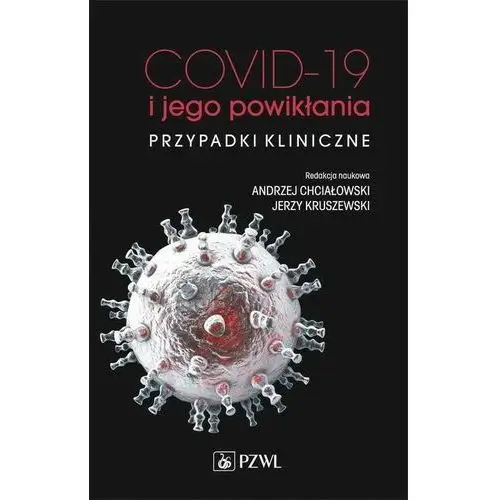 Covid-19 i jego powikłania - przypadki kliniczne Pzwl