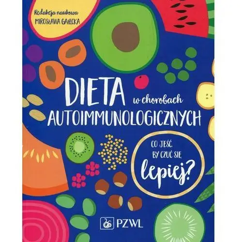 Dieta w chorobach autoimmunologicznych - Gałęcka Mirosława