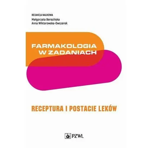 Farmakologia w zadaniach. receptura i postacie leków Pzwl