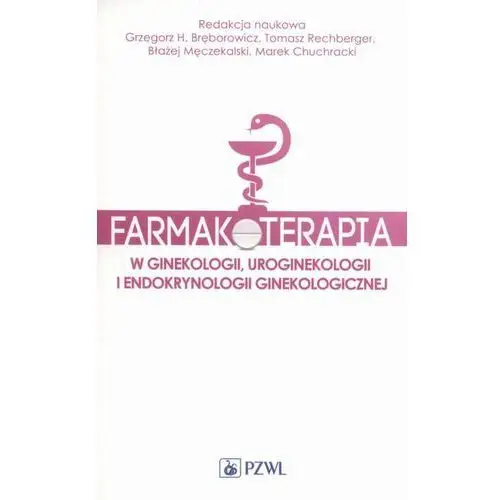 Farmakoterapia w ginekologii, uroginekologii i endokrynologii ginekologicznej Pzwl