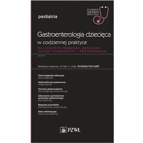 Gastroenterologia dziecięca w codziennej praktyce. pediatria. w gabinecie lekarza specjalisty Pzwl