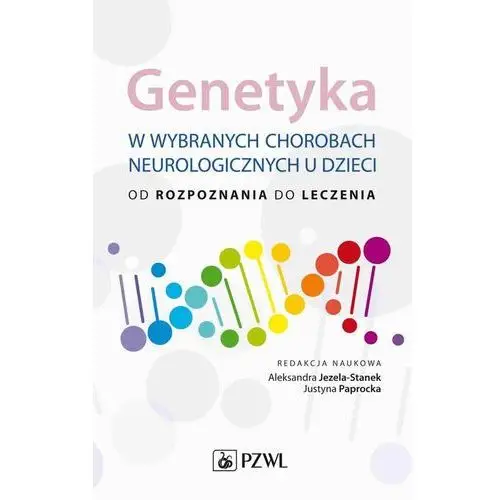 Genetyka w wybranych chorobach neurologicznych u dzieci Pzwl