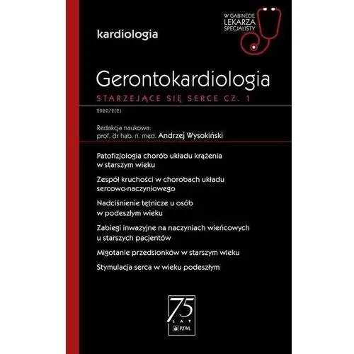 Pzwl Gerontokardiologia. starzejące się serce. część 1. kardiologia. w gabinecie lekarza specjalisty