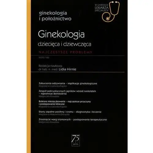 Ginekologia dziecięca i dziewczęca najczęstsze problemy. ginekologia i położnictwo - książka Pzwl