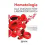 Hematologia dla diagnostów laboratoryjnych Pzwl Sklep on-line