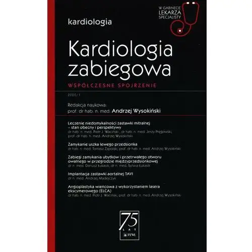 Kardiologia zabiegowa. współczesne spojrzenie. kardiologia. w gabinecie lekarza specjalisty Pzwl