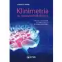 Klinimetria w neurorehabilitacji. ocena wyników rehabilitacji neurologicznej Pzwl Sklep on-line