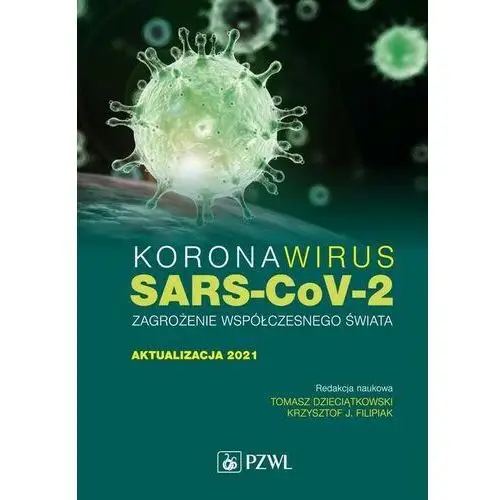 Koronawirus sars-cov-2 - zagrożenie dla współczesnego świata. aktualizacja 2021 Pzwl