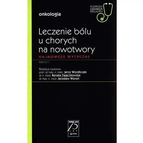 Pzwl Leczenie bólu u chorych na nowotwory. najnowsze wytyczne. onkologia. w gabinecie lekarza specjalisty