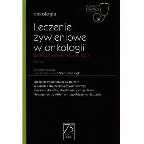 Leczenie żywieniowe w onkologii. współczesne podejście. onkologia. w gabinecie lekarza specjalisty Pzwl