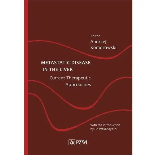 Metastatic disease in the liver - current therapeutic approaches Pzwl