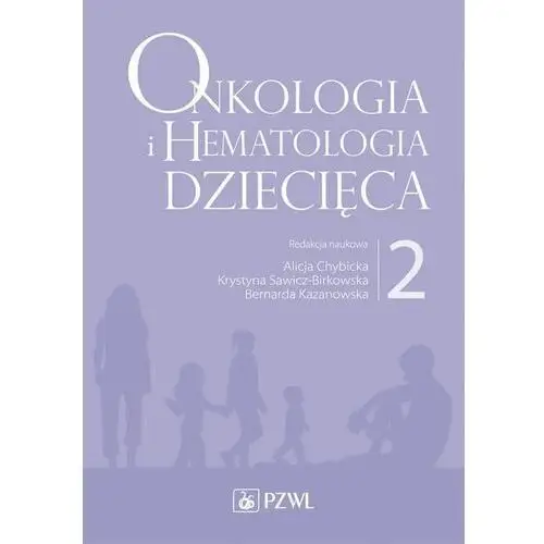 Pzwl Onkologia i hematologia dziecięca. tom 2