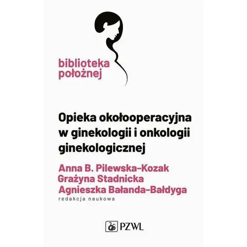 Pzwl Opieka okołooperacyjna w ginekologii i onkologii ginekologicznej (e-book)