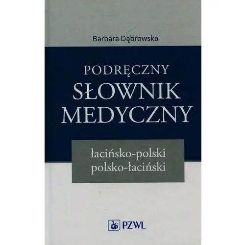 Podręczny słownik medyczny łacińsko-polski polsko-łaciński