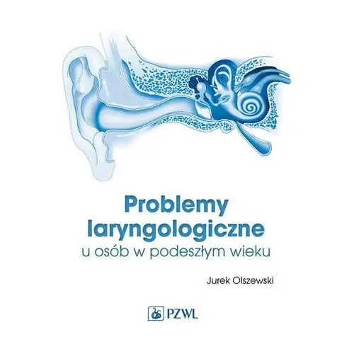 Pzwl Problemy laryngologiczne u osób w podeszłym wieku