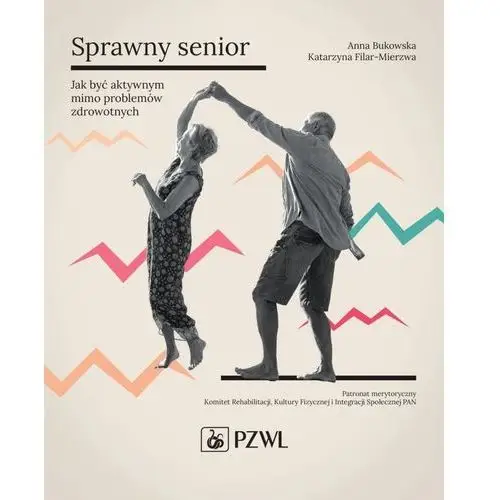 Sprawny senior. jak być aktywnym mimo problemów zdrowotnych, AZ#D2CCCA41EB/DL-ebwm/mobi