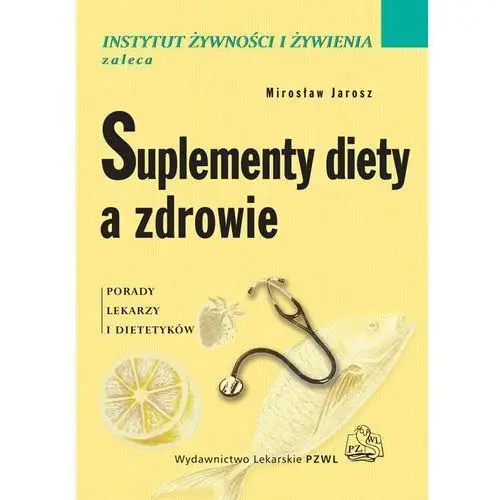Suplementy diety a zdrowie. porady lekarzy i dietetyków, AZ#DD96794FEB/DL-ebwm/epub