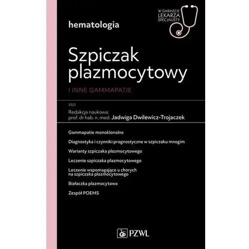 Szpiczak plazmocytowy i inne gammopatie. w gabinecie lekarza specjalisty. hematologia Pzwl