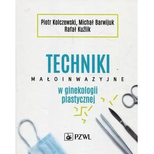 Techniki małoinwazyjne w ginekologii plastycznej Pzwl