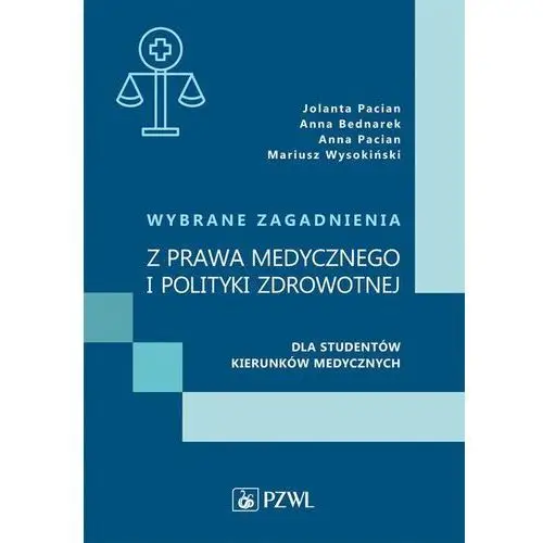 Pzwl Wybrane zagadnienia z prawa medycznego i polityki zdrowotnej dla studentów kierunków medycznych