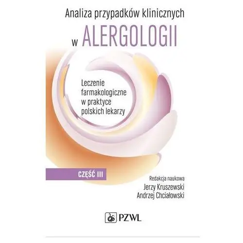 Pzwl wydawnictwo lekarskie Analiza przypadków klinicznych w alergologii część 3