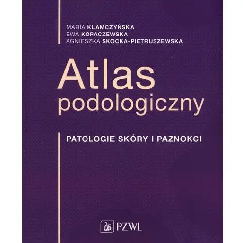 Pzwl wydawnictwo lekarskie Atlas podologiczny