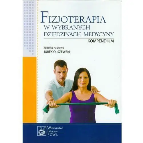 Pzwl wydawnictwo lekarskie Fizjoterapia w wybranych dziedzinach medycyny kompendium