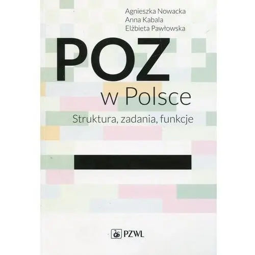 Pzwl wydawnictwo lekarskie Poz w polsce. struktura, zadania, funkcje